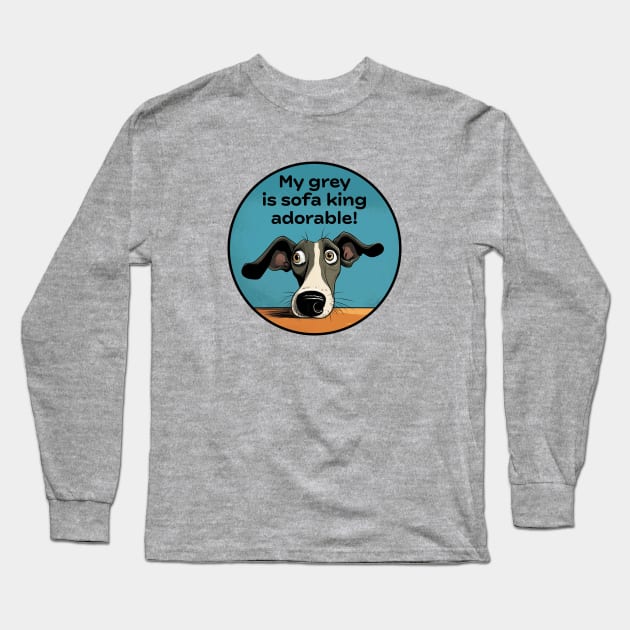 My grey is sofa king adorable! Long Sleeve T-Shirt by Houndie Love